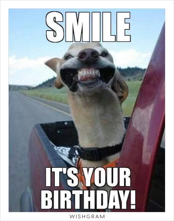 Smile its your birthday