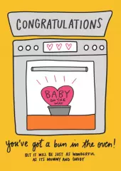 Congratulations. You've got a bun in the oven! Bet it will be just as wonderful as its mummy and daddy