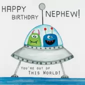 Happy birthday nephew! You're out of this world!