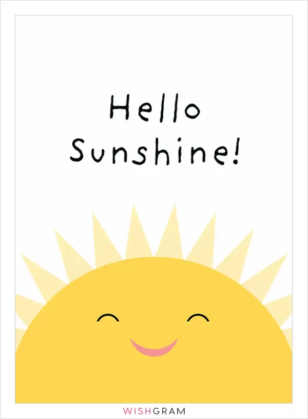 Hello, sunshine!