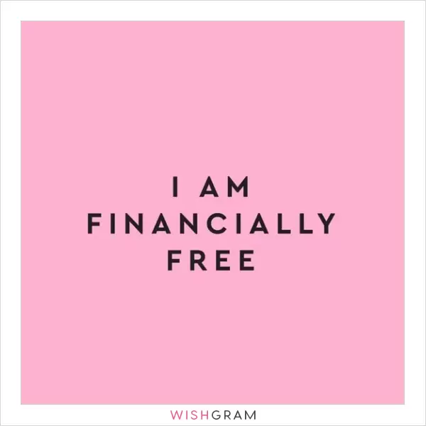 I am financially free