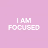I am focused