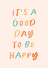 It's a good day to be happy